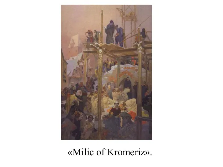 «Milic of Kromeriz».