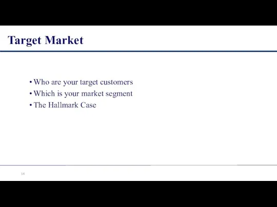 Who are your target customers Which is your market segment The Hallmark Case Target Market