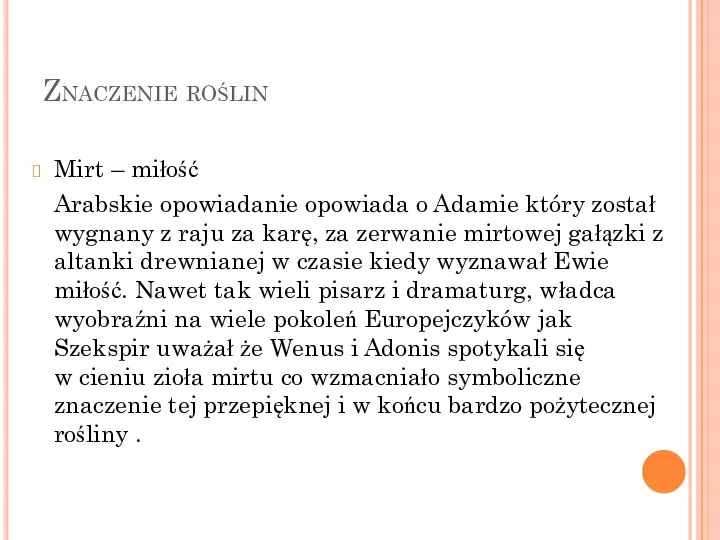 Znaczenie roślin Mirt – miłość Arabskie opowiadanie opowiada o Adamie który został