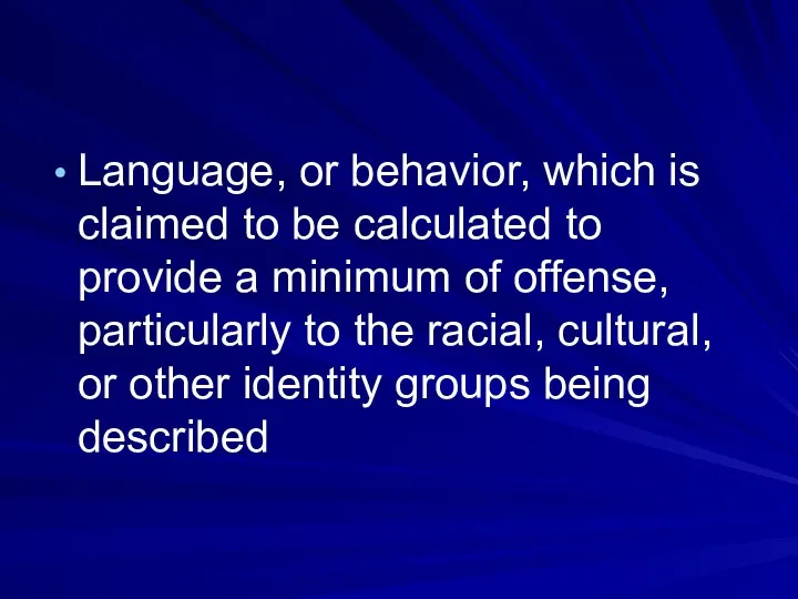 Language, or behavior, which is claimed to be calculated to provide a