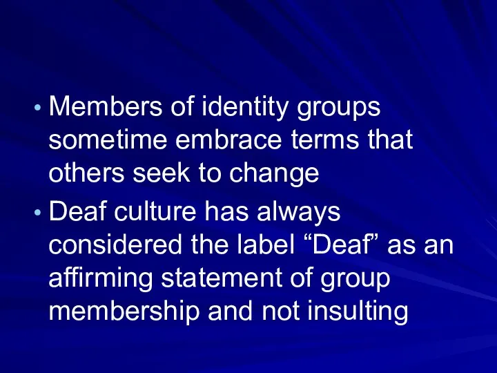 Members of identity groups sometime embrace terms that others seek to change