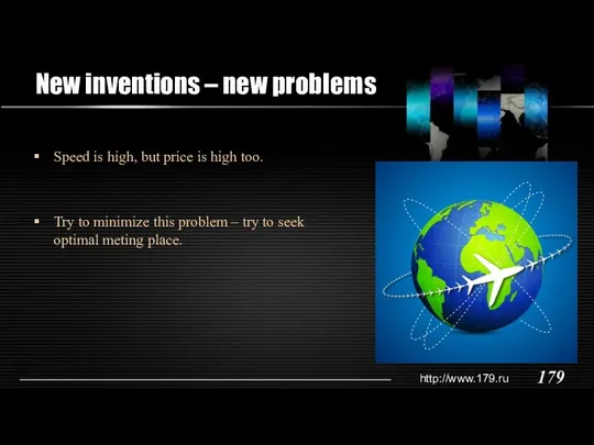 New inventions – new problems Speed is high, but price is high