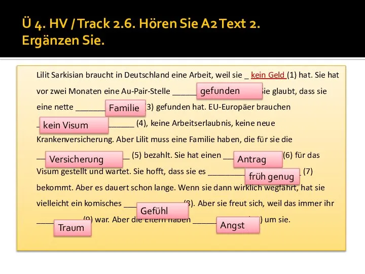 Ü 4. HV / Track 2.6. Hören Sie A2 Text 2. Ergänzen