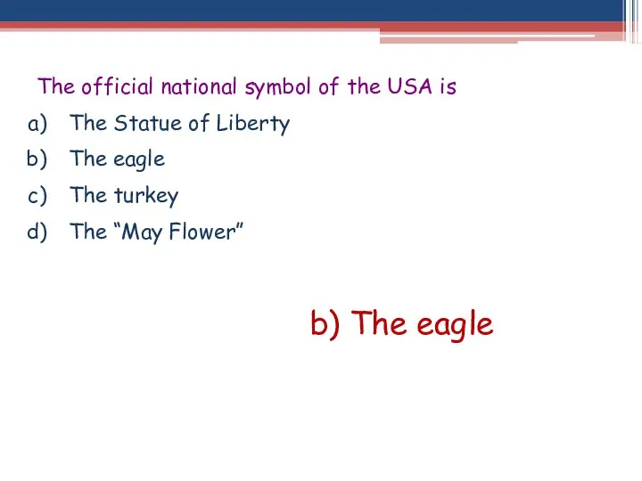 The official national symbol of the USA is The Statue of Liberty