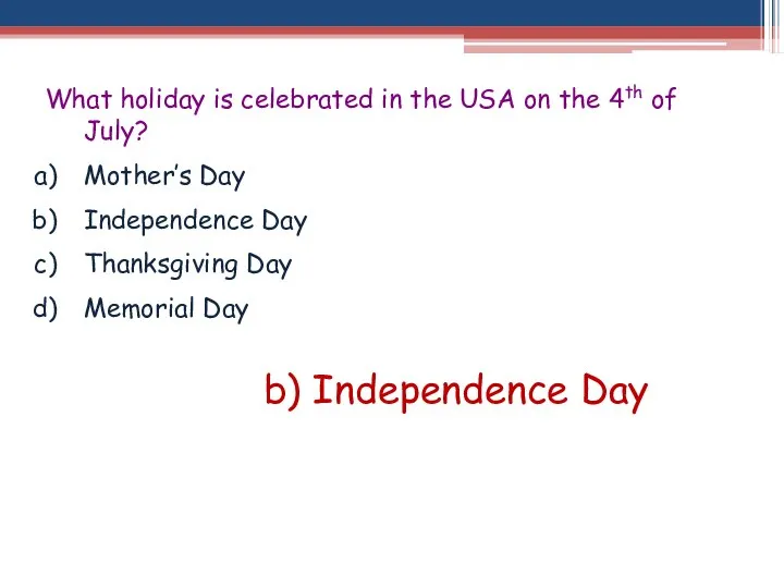 What holiday is celebrated in the USA on the 4th of July?