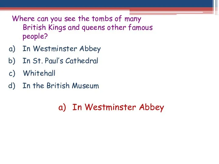 Where can you see the tombs of many British Kings and queens