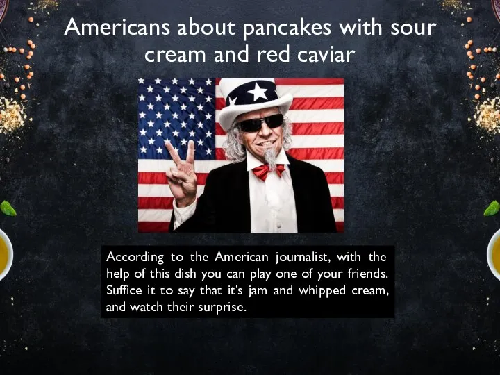 Americans about pancakes with sour cream and red caviar According to the