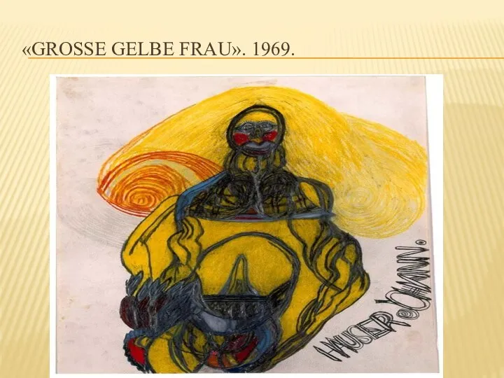 «GROSSE GELBE FRAU». 1969.