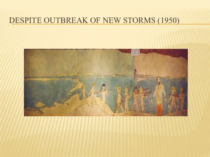 DESPITE OUTBREAK OF NEW STORMS (1950)