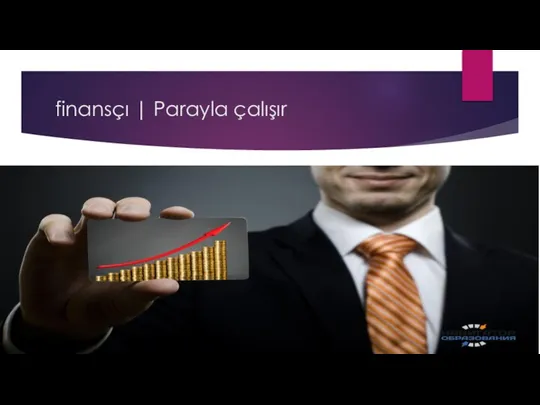 finansçı | Parayla çalışır