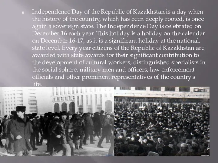 Independence Day of the Republic of Kazakhstan is a day when the