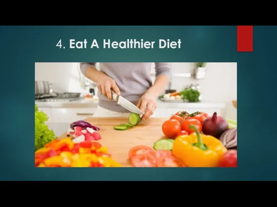 4. Eat A Healthier Diet