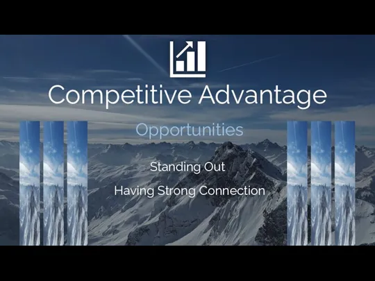 Opportunities Standing Out Having Strong Connection Competitive Advantage