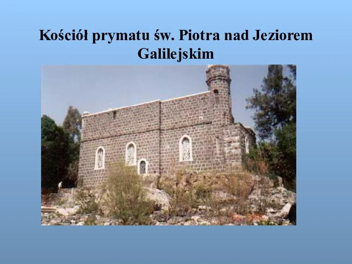 Kościół prymatu św. Piotra nad Jeziorem Galilejskim
