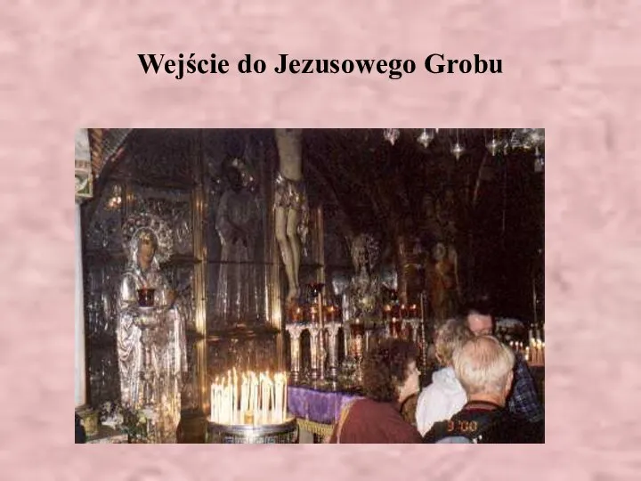 Wejście do Jezusowego Grobu