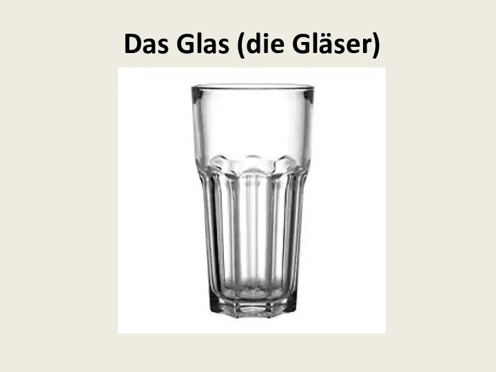 Das Glas (die Gläser)
