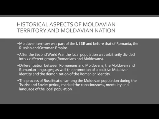 HISTORICAL ASPECTS OF MOLDAVIAN TERRITORY AND MOLDAVIAN NATION Moldovan territory was part