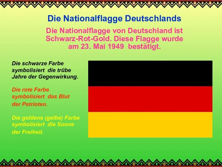 Die Nationalflagge Deutschlands Die Nationalflagge von Deutschland ist Schwarz-Rot-Gold. Diese Flagge wurde