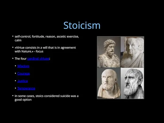 Stoicism self-control, fortitude, reason, ascetic exercise, calm «Virtue consists in a will