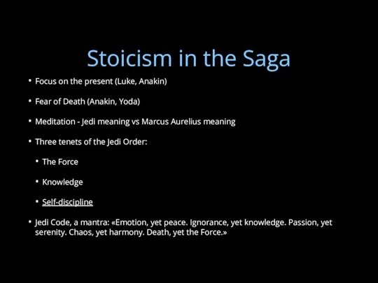 Stoicism in the Saga Focus on the present (Luke, Anakin) Fear of