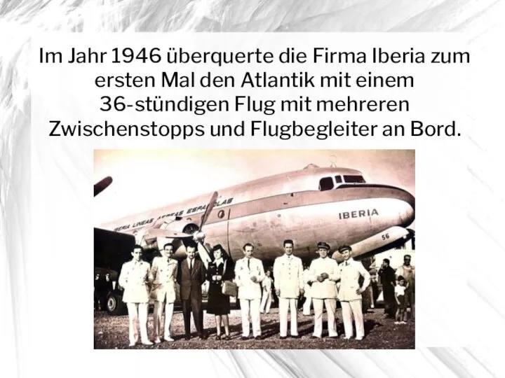 Im Jahr 1946 überquerte die Firma Iberia zum ersten Mal den Atlantik