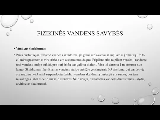 FIZIKINĖS VANDENS SAVYBĖS Vandens skaidrumas Prieš nustatinėjant tiriamo vandens skaidrumą, jis gerai