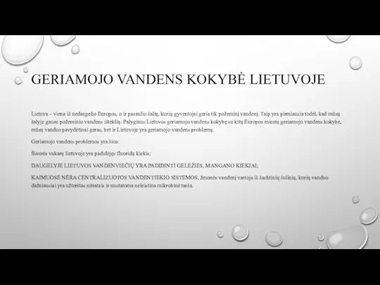 GERIAMOJO VANDENS KOKYBĖ LIETUVOJE Lietuva – viena iš nedaugelio Europos, o ir