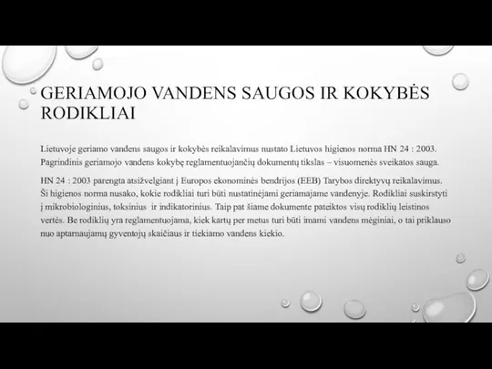 GERIAMOJO VANDENS SAUGOS IR KOKYBĖS RODIKLIAI Lietuvoje geriamo vandens saugos ir kokybės