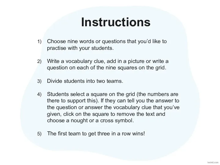 Instructions Choose nine words or questions that you’d like to practise with