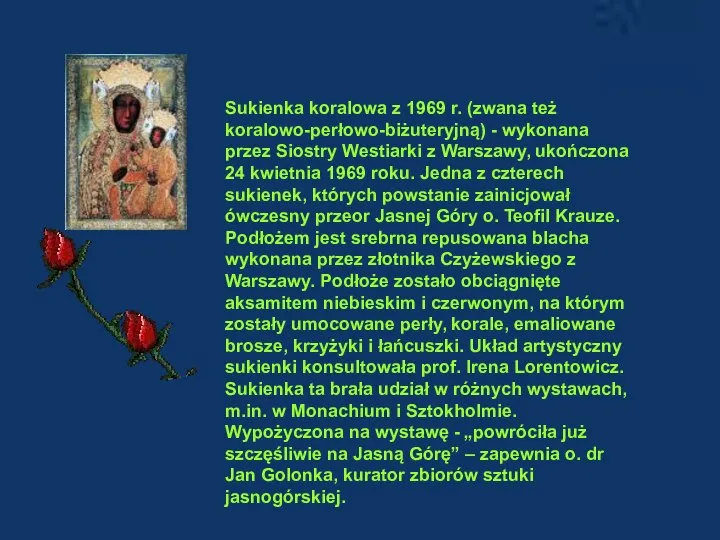 Sukienka koralowa z 1969 r. (zwana też koralowo-perłowo-biżuteryjną) - wykonana przez Siostry