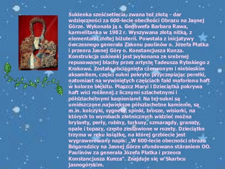 Sukienka sześćsetlecia, zwana też złotą - dar wdzięczności za 600-lecie obecności Obrazu