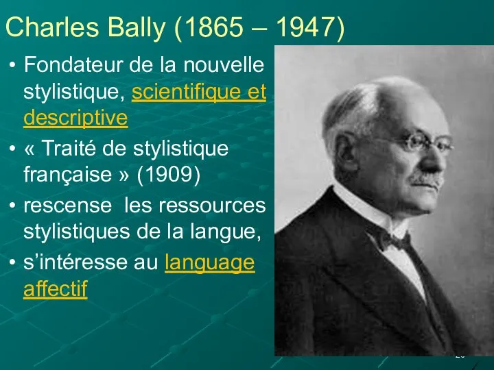 Charles Bally (1865 – 1947) Fondateur de la nouvelle stylistique, scientifique et
