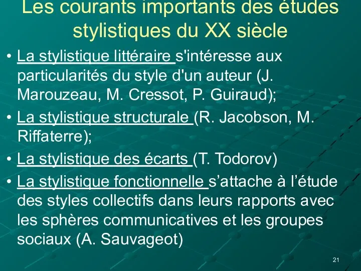 Les courants importants des études stylistiques du XX siècle La stylistique littéraire