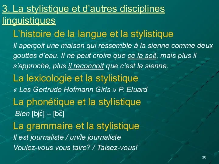 3. La stylistique et d’autres disciplines linguistiques L’histoire de la langue et