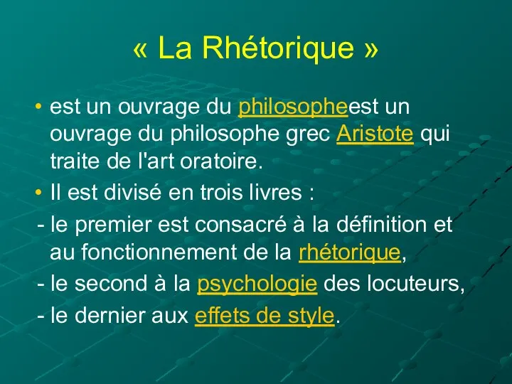 « La Rhétorique » est un ouvrage du philosopheest un ouvrage du