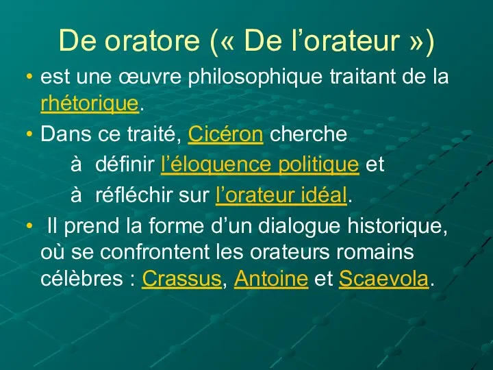 De oratore (« De l’orateur ») est une œuvre philosophique traitant de