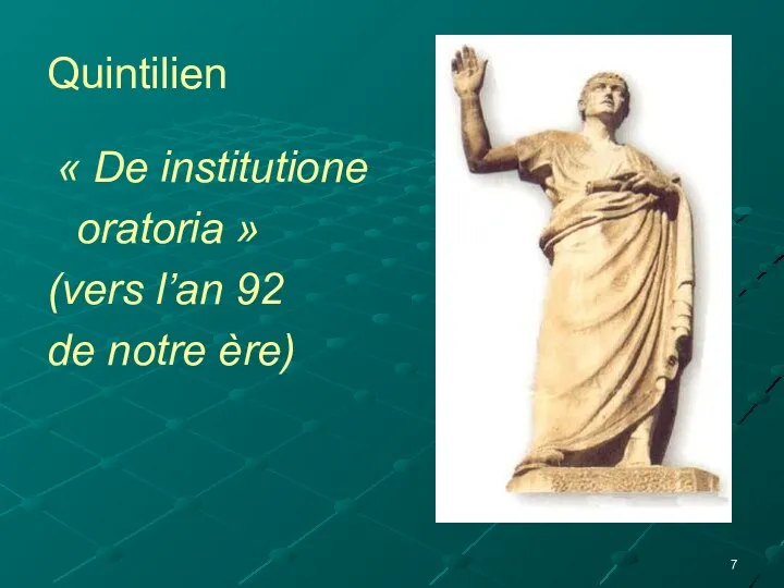 Quintilien « De institutione oratoria » (vers l’an 92 de notre ère)