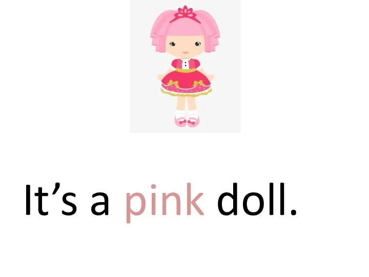 It’s a pink doll.