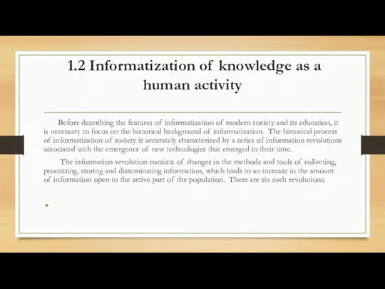 1.2 Informatization of knowledge as a human activity Before describing the features