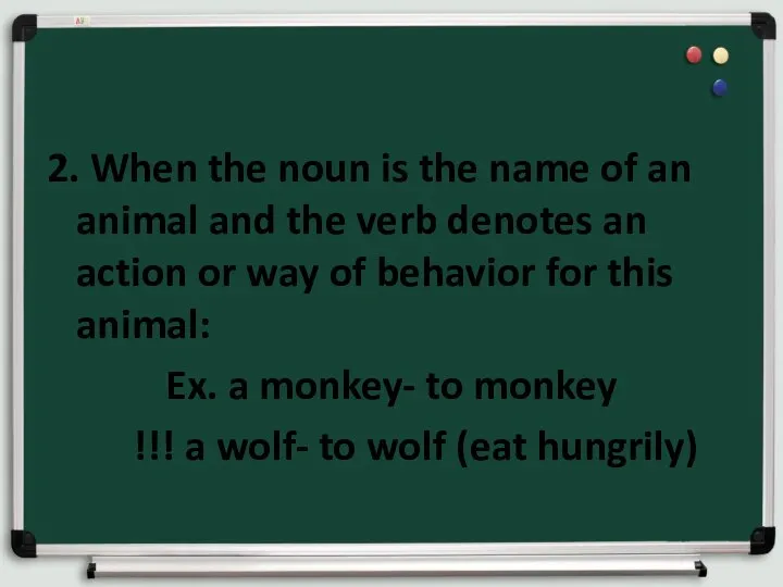 2. When the noun is the name of an animal and the
