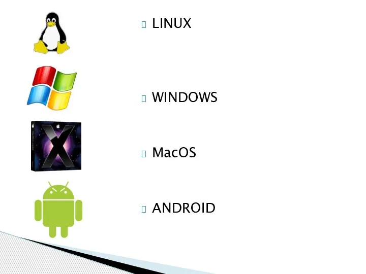 LINUX WINDOWS MacOS ANDROID