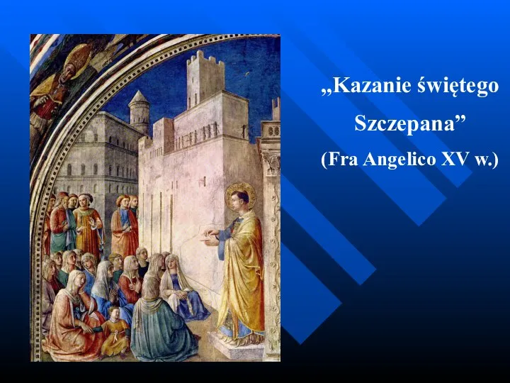 „Kazanie świętego Szczepana” (Fra Angelico XV w.)