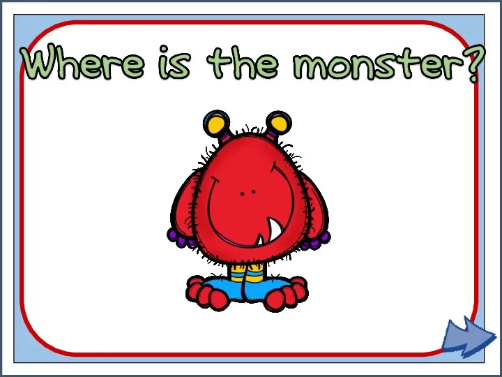 Where is the monster. Part 1