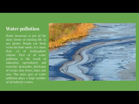 Water pollution Water recourses is one of the main factor of existing