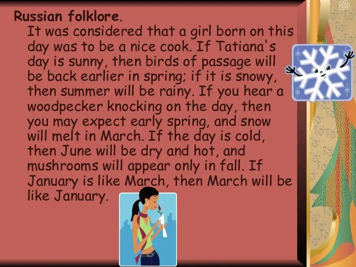 Russian folklore. It was considered that a girl born on this day