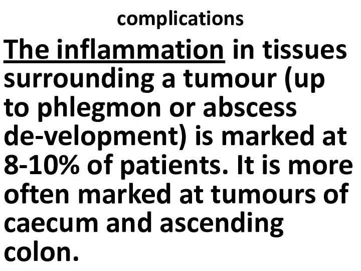 complications The inflammation in tissues surrounding a tumour (up to phlegmon or