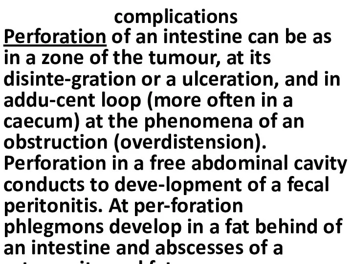 complications Perforation of an intestine can be as in a zone of