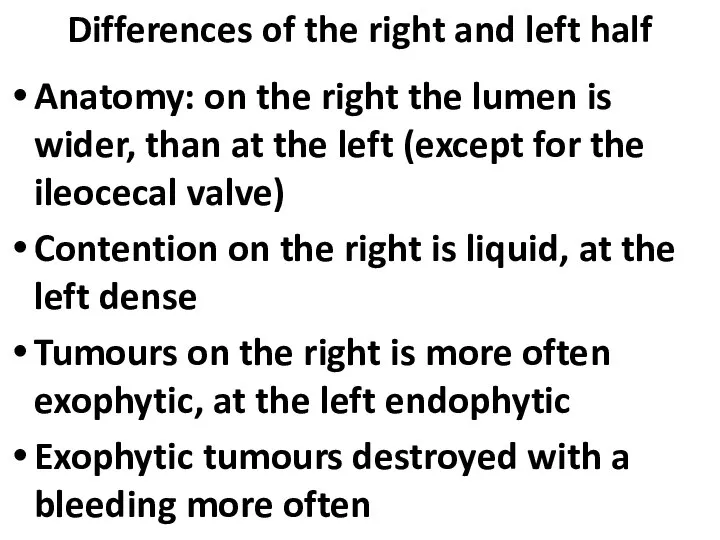 Differences of the right and left half Anatomy: on the right the