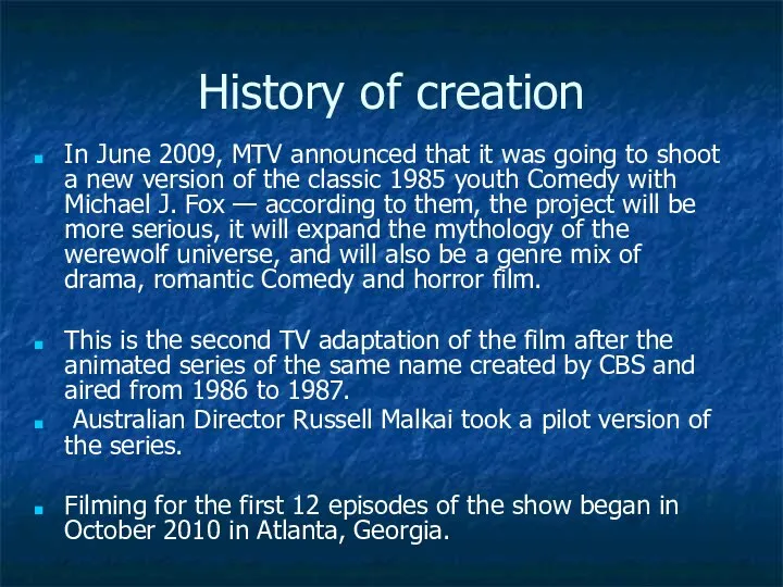 History of creation In June 2009, MTV announced that it was going