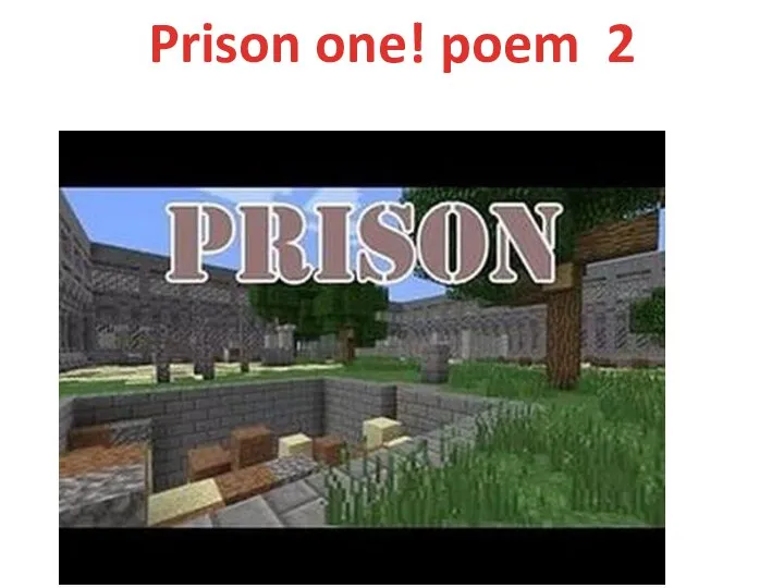 Prison one! poem 2